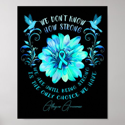 Allergies Awareness Flower We Dont Know How Stron  Poster (Voorkant)