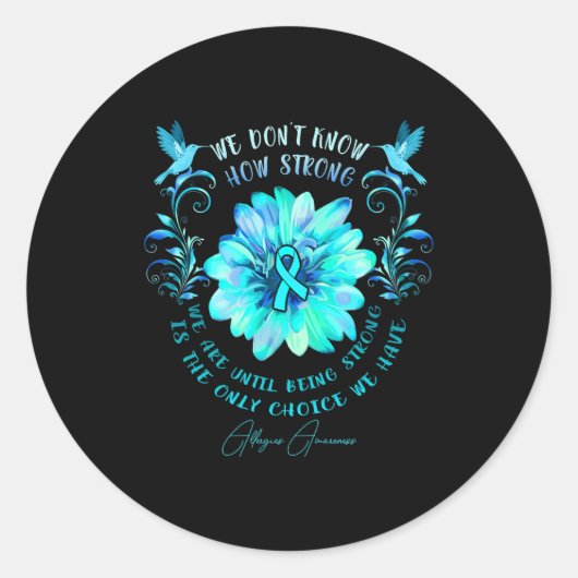 Allergies Awareness Flower We Dont Know How Stron  Ronde Sticker (Voorkant)