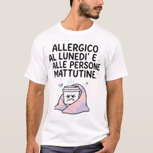 Allergisch aan maandag en ochtendmensen t-shirt