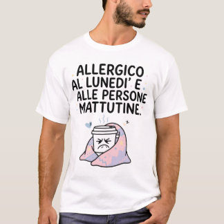 Allergisch aan maandag en ochtendmensen t-shirt
