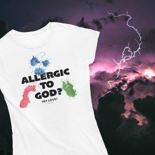 ALLERGISCH VOOR GOD? PROBEER LIEFDE KLEURRIJKE BUG T-SHIRT