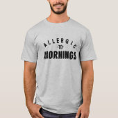 Allergisch voor het shirt van de ochtenden (Voorkant)