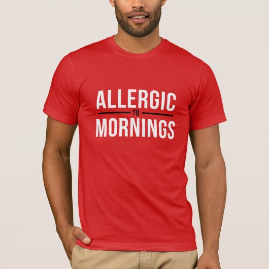 Allergisch voor Mornings White T-shirt (Voorkant)