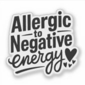 Allergisch voor negatieve energie vinyl sticker (Voorkant)