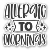 Allergisch voor ochtenden sticker (Voorkant)