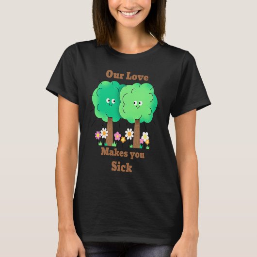 Allergy Our Love Makes You Sick T-shirt (Voorkant)