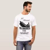 Alles aan boord van de failboot t-shirt (Voorkant volledig)