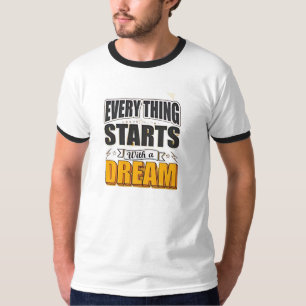 Alles begint met een droom t-shirt