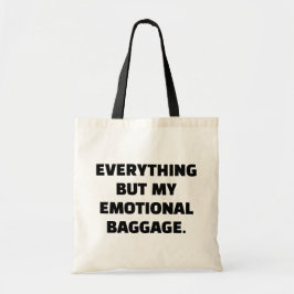 Alles behalve mijn emotionele bagage ontlast tote bag