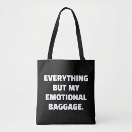 Alles, behalve mijn emotionele bagage, ontlast tote bag