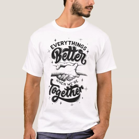 Alles beter als we samen zijn t-shirt (Voorkant)