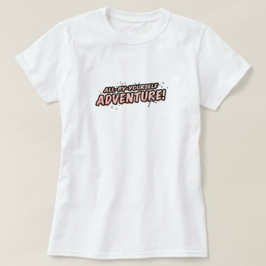 Alles bij uzelf avontuur! t-shirt (Design voorkant)