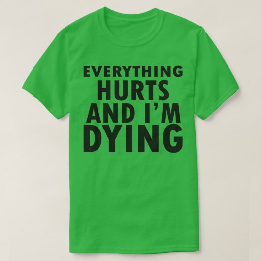 alles doet pijn 2 t-shirt (Design voorkant)