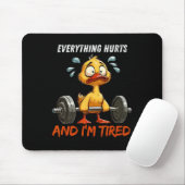 Alles doet pijn en ik ben moe grappig eend fitn muismat (Met muis)