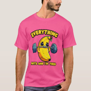 Alles doet pijn en ik ben moe grappige banaan t-shirt