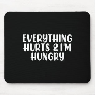 Alles doet pijn en ik heb honger bodybuilding gym muismat