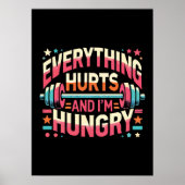 Alles doet pijn en ik heb honger - Funny Gym Poster (Voorkant)
