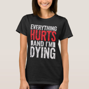 Alles doet pijn en ik sterf Funny Gym T-shirt Humo