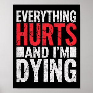 Alles doet pijn en ik sterf Funny Gym T-shirt Humo Poster