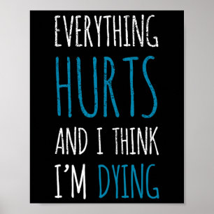 Alles doet pijn en ik sterf Funny Gym T-shirt Humo Poster