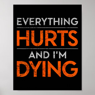 Alles doet pijn en ik sterf Funny Gym T-shirt Humo Poster
