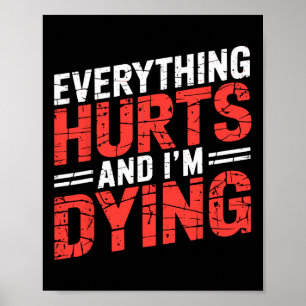 Alles doet pijn en ik sterf Funny Gym T-shirt Humo Poster