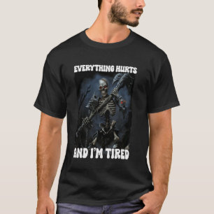 Alles doet pijn en vermoeide Cringe Skeleton 3 T-shirt