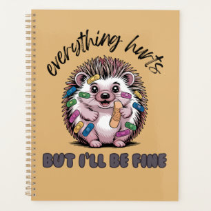 Alles doet pijn, maar ik ben in orde egel planner
