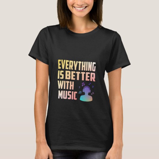 Alles gaat beter met muziek t-shirt (Voorkant)