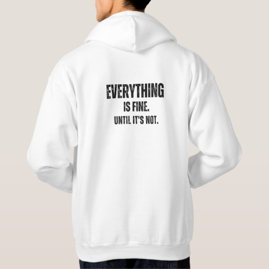 Alles gaat goed tot het niet goed is hoodie (Achterkant)