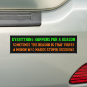 Alles gebeurt om een reden... bumpersticker (Op auto)