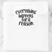 Alles gebeurt om een reden sticker (Tas)
