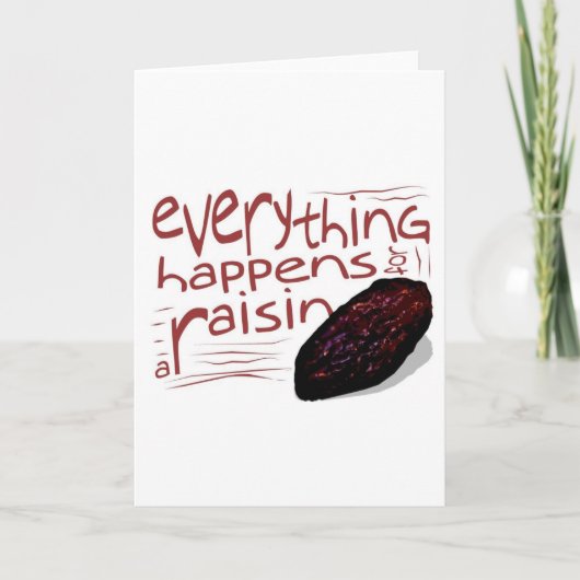 Alles gebeurt voor een raisin kaart (Voorkant)