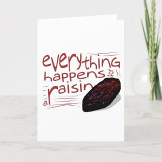 Alles gebeurt voor een raisin kaart