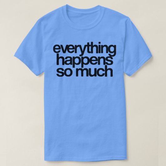 Alles gebeurt zo veel 2 t-shirt (Design voorkant)