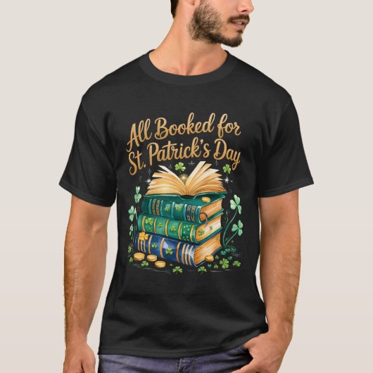 Alles geboekt voor St Patrick's Day Book Lover Gif T-shirt (Voorkant)