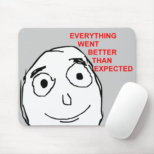 Alles ging beter dan verwacht muismat (Met muis)