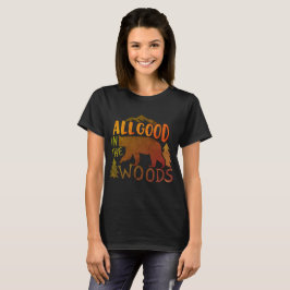 Alles Goed In Het Bos Bos Zwarte Beer Wandelen T-shirt