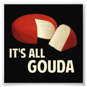 Alles goed met Gouda Cheese Foto Afdruk