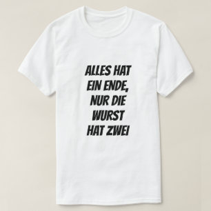 Alles heeft een doel, alleen de worst heeft twee t-shirt