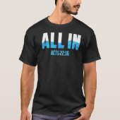 Alles in Acts 2216 Baptisme Christelijk water Bapt T-shirt (Voorkant)