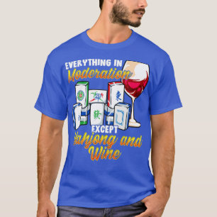 Alles in beweging behalve Mahjong en Wijn T-shirt