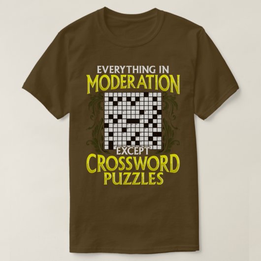 Alles in moderatie behalve kruiswoordpuzzels t-shirt (Design voorkant)