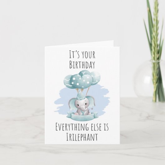 Alles Irilephant Puns Verjaardag Kaart (Voorkant)