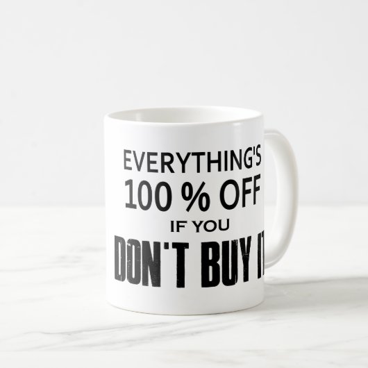 Alles is 100% korting als je het niet koopt koffiemok (Voorkant rechts)