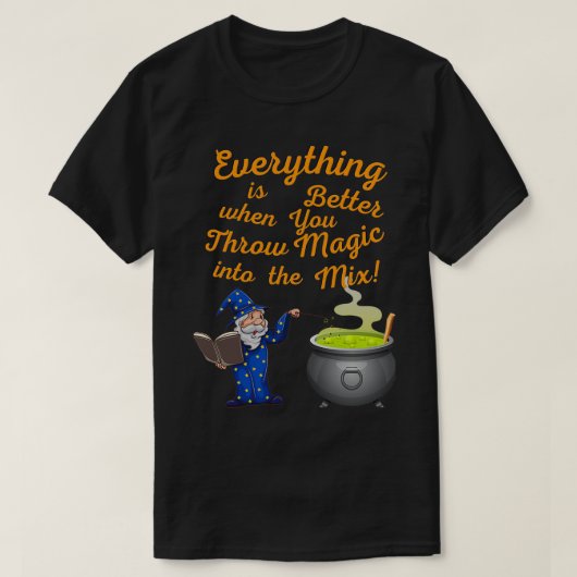 Alles is beter als je Magisch in de M gooit T-shirt (Design voorkant)