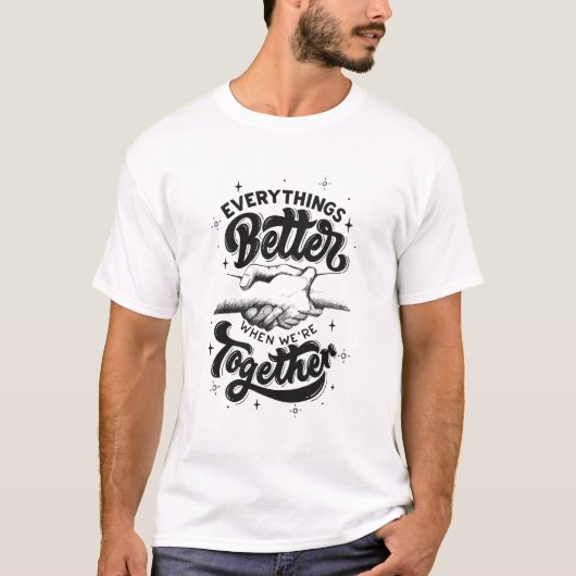 Alles is beter als we samen inspireren t-shirt (Voorkant)