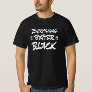 Alles is beter in het zwart t-shirt
