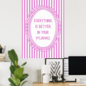 Alles is beter in je pyjama poster (Thuiskantoor)