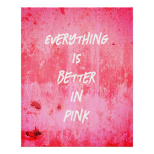 Alles is beter in roze! perfect poster